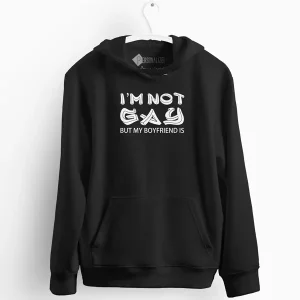 I’m not gay but my boyfriend is Sweatshirt com capuz
