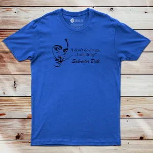T-shirt I don’t do drugs… Salvador Dali