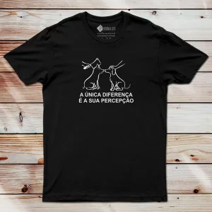T-shirt A única diferença é sua percepção